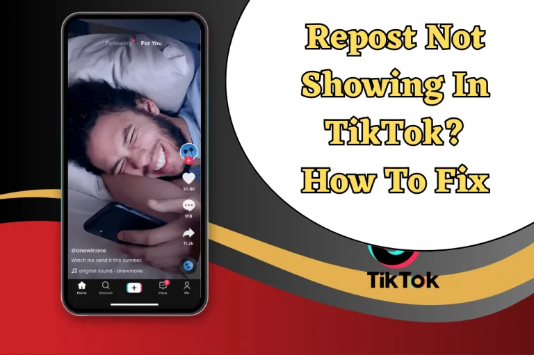 Repost Not Showing In TikTok? How To Fix
